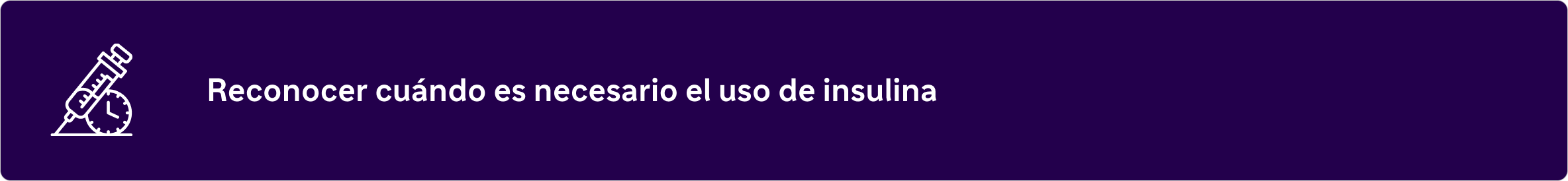 Reconocer cuando es necesario el uso de insulina