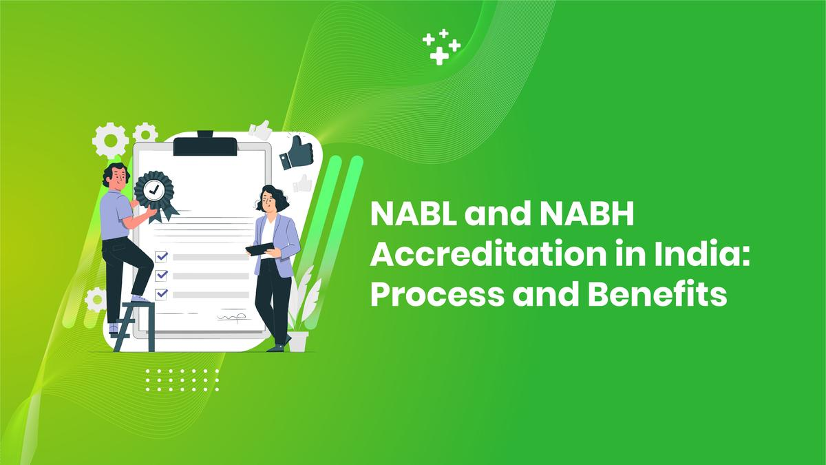 NABL and NABH accreditation in India Process and benefits