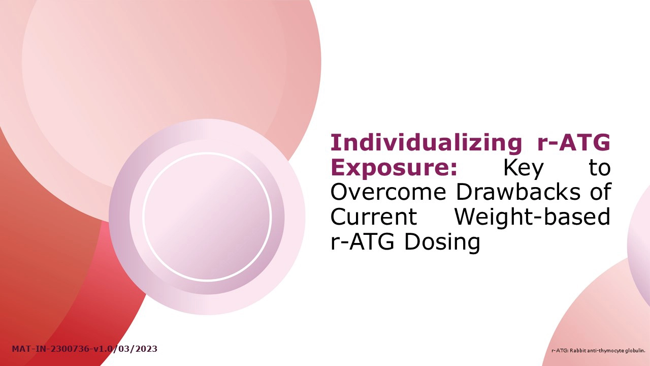 Individualizing r-ATG exposure: Key to overcome drawbacks of current weight-based r-ATG dosing